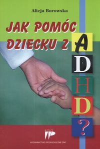 Jak pomóc dziecku z ADHD?