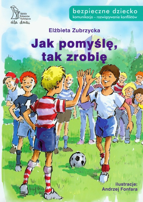 Jak Pomyślę, Tak Zrobię
