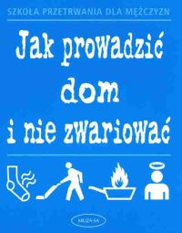 Jak prowadzić dom i nie zwariować
