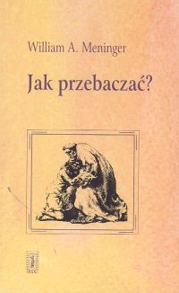 Jak przebaczać ?