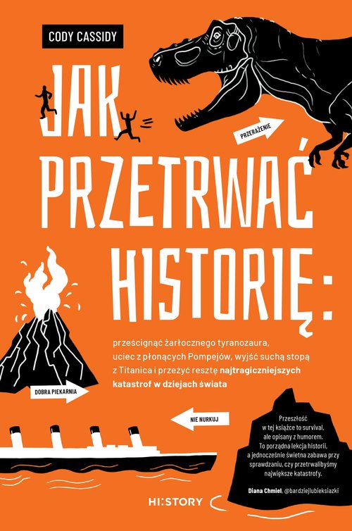 Jak przetrwać historię: prześcignąć żarłocznego tyranozaura, uciec z płonących Pompejów, wyjść suchą