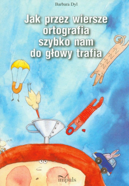 Jak przez wiersze ortografia szybko nam do głowy trafia