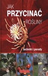 Jak przycinać rośliny Techniki i porady