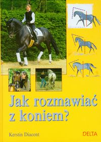 Jak rozmawiać z koniem?