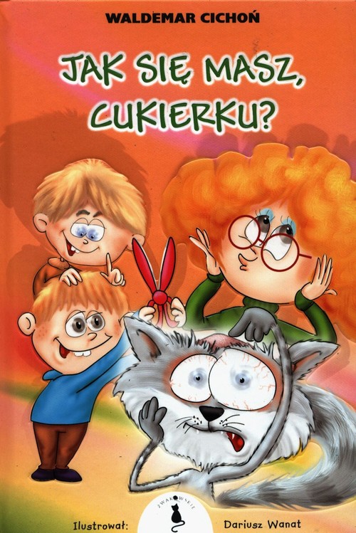 Jak się masz Cukierku?