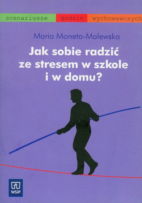 Jak sobie radzić ze stresem w szkole i w domu?