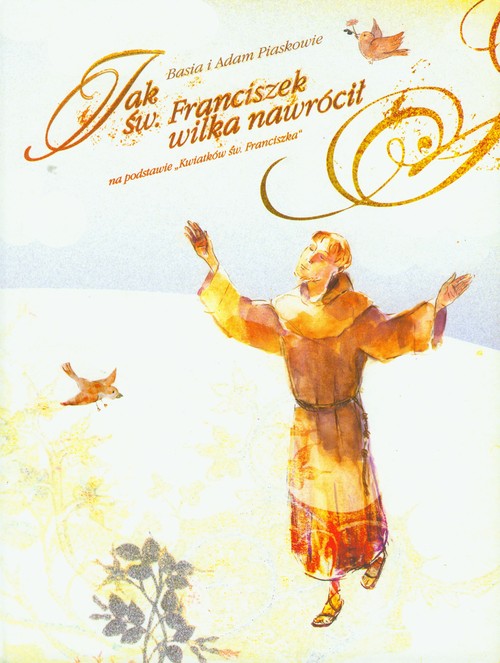 Jak św. Franciszek wilka nawrócił