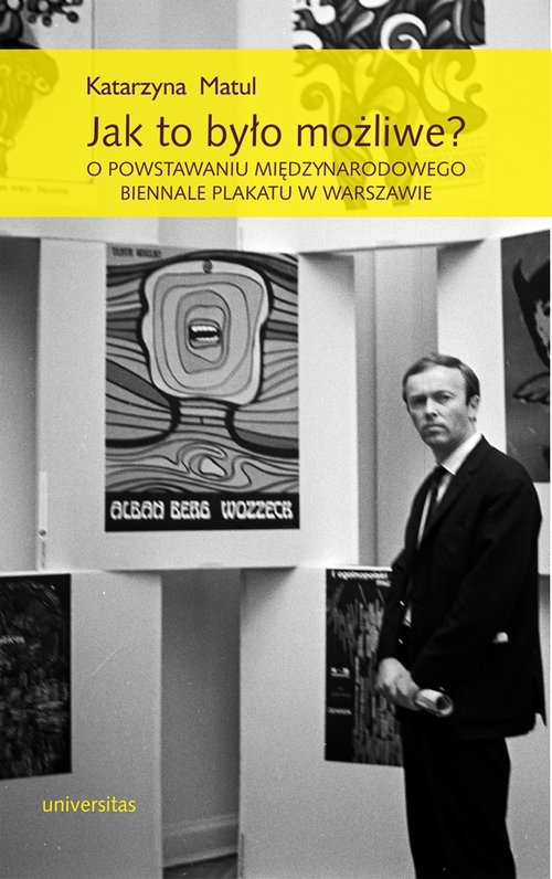 Jak to było możliwe? O powstawaniu Międzynarodowego Biennale Plakatu w Warszawie