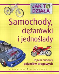 Jak to działa Samochody ciężarówki i jednoślady