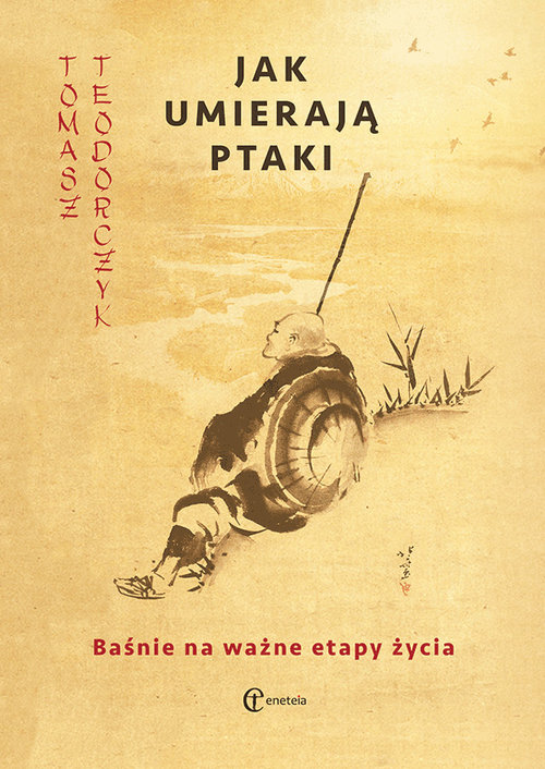 Jak umierają ptaki. Baśnie na ważne etapy życia