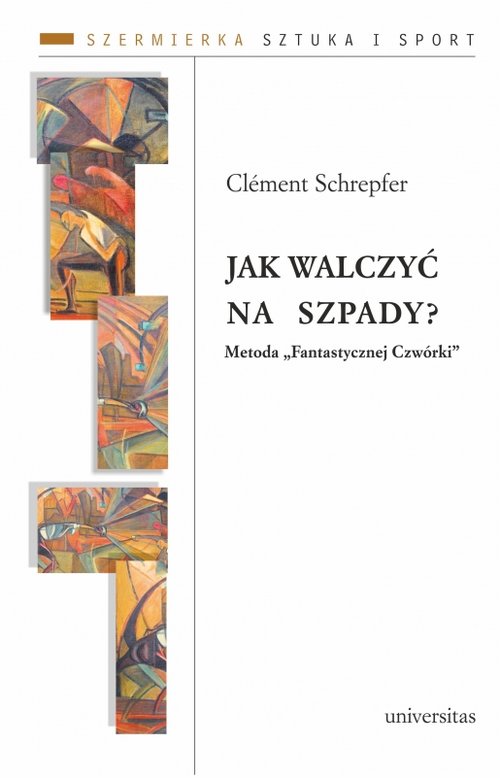 Jak walczyć na szpady Metoda Fantastycznej Czwórki