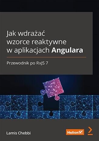 Jak wdrażać wzorce reaktywne w aplikacjach Angulara.