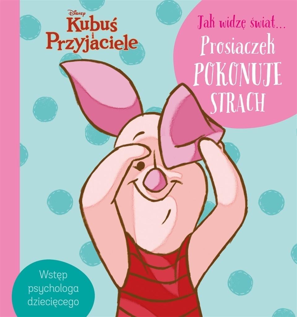 Jak widzę świat Prosiaczek pokonuje strach Disney Kubuś i Przyjaciele