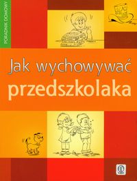 Jak wychowywać przedszkolaka