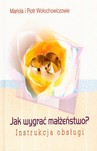 JAK WYGRAĆ MAŁŻEŃSTWO? INSTRUKCJA OBSŁUGI