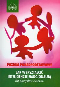Jak wykształcić inteligencję emocjonalnąpoziom ponadpodstawowy