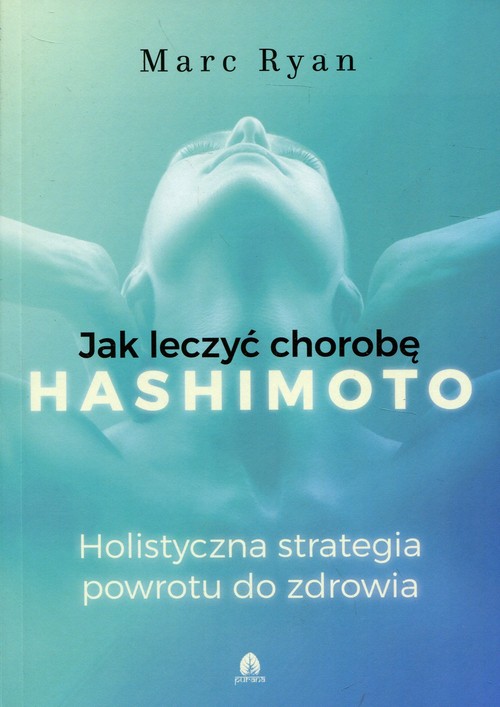 Jak wyleczyć chorobę Hashimoto