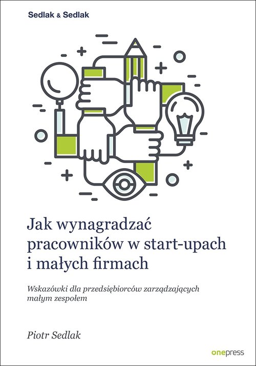 Jak wynagradzać pracowników w start-upach i małych firmach Wskazówki dla przedsiębiorców zarządzają