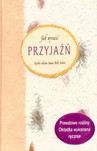 JAK WYRAZIĆ PRZYJAŹŃ WYBÓR TEKSTÓW SUSAN POLIS SHUTZ