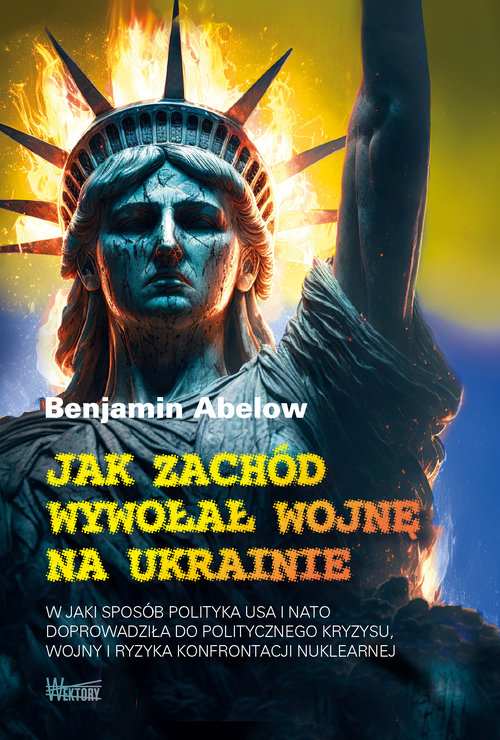 Jak Zachód wywołał wojnę na Ukrainie