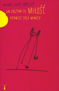 Jak zaczyna się miłość pierwsze trzy minuty