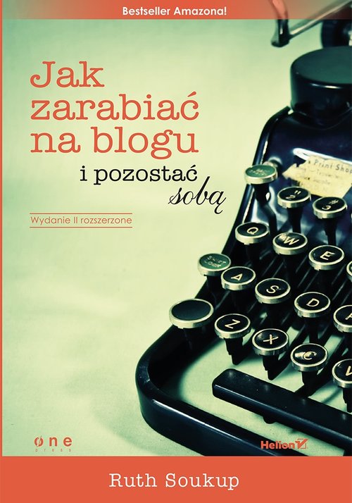 Jak zarabiać na blogu i pozostać sobą