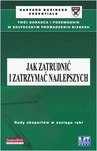 JAK ZATRUDNIĆ I ZATRZYMAĆ NAJLEPSZYCH