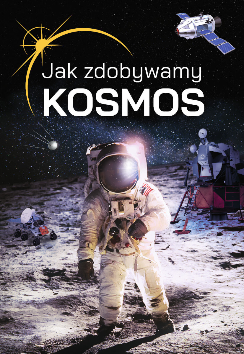 Jak zdobywamy kosmos?