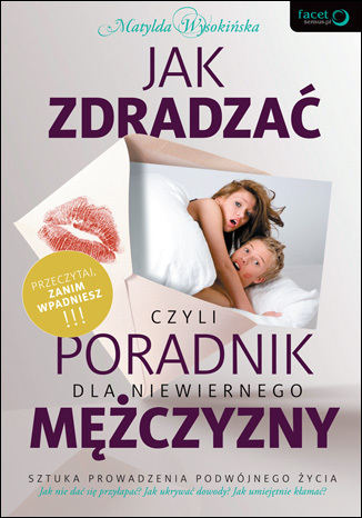 Jak zdradzać, czyli poradnik dla niewiernego mężczyzny. eBook