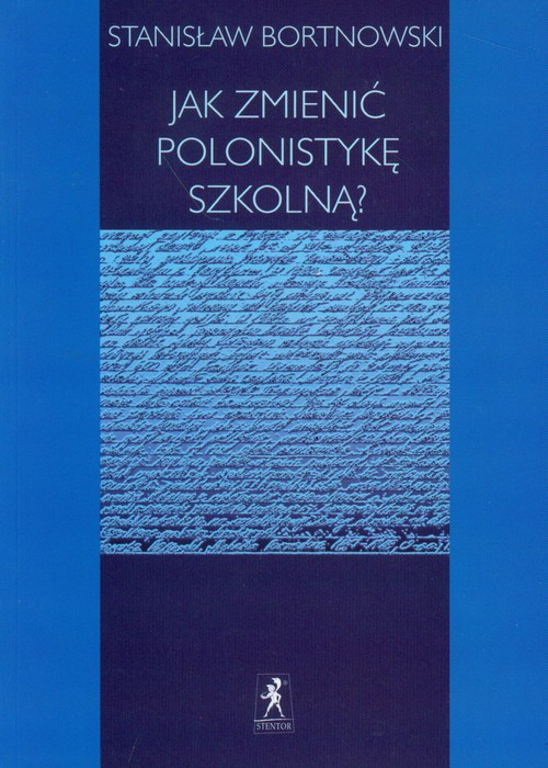 Jak zmienić polonistykę szkolną?