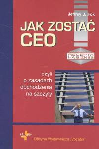 Jak zostać Ceo, czyli o zasadach dochodzenia na szczyty