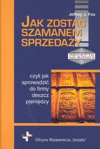 Jak zostać szamanem sprzedaży. Czyli jak sprowadzić do firmy deszcz pieniędzy