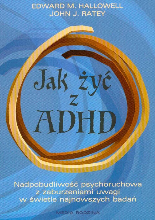 Jak żyć z ADHD? Nadpobudliwość psychoruchowa w świetle najnowszych badań