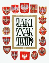 Jaki znak twój? Orzeł Biały