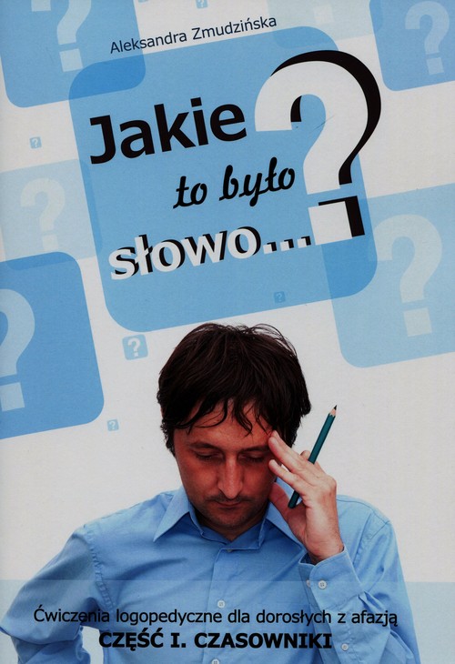 Jakie to było słowo Ćwiczenia logopedyczne dla dorosłych z afazją