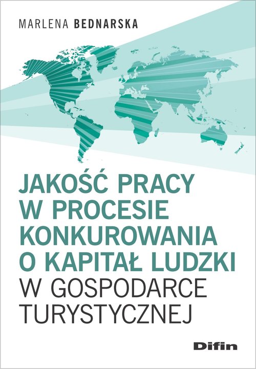 Jakość pracy w procesie konkurowania o kapitał ludzki w gospodarce turystycznej