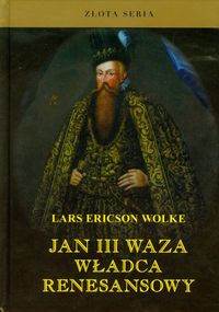Jan III Waza - władca renesansowy