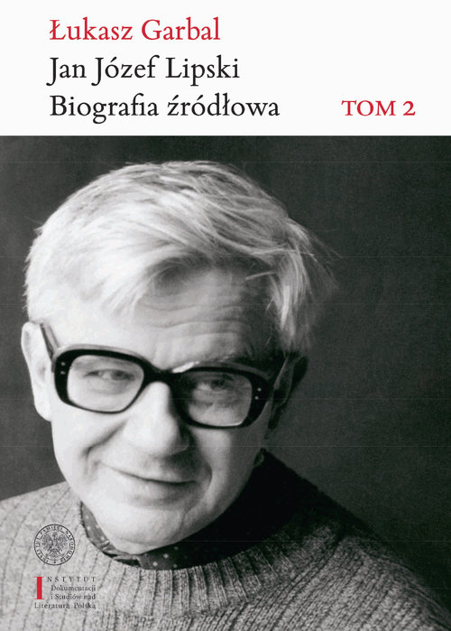 Jan Józef Lipski Biografia źródłowa.