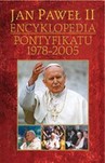 JAN PAWEŁ II ENCYKLOPEDIA PONTYFIKATU 1978-2005