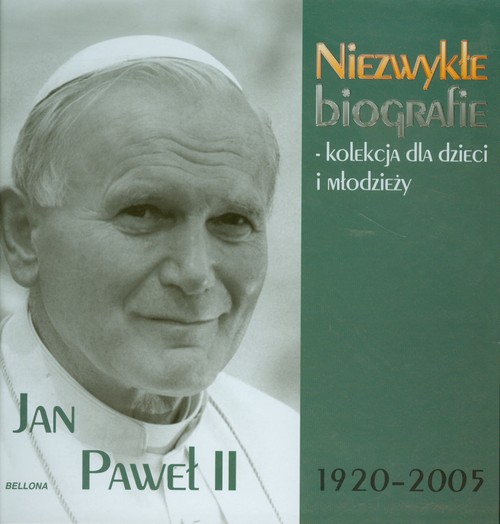 Jan Paweł II. Niezwykłe biografie - kolekcja dla dzieci i młodzieży