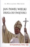 Jan Paweł Wielki Droga do świętości