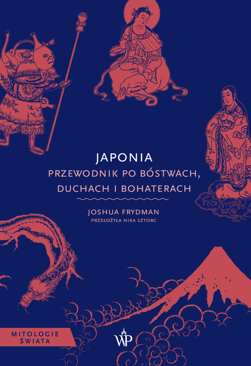 Japonia Przewodnik po bóstwach, duchach i bohaterach