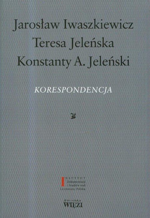 Jarosław Iwaszkiewicz, Teresa Jeleńska,Konstanty A. Jeleński. Korespondencja