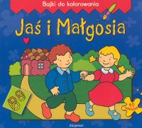 Jaś i Małgosia. Bajki do kolorowania