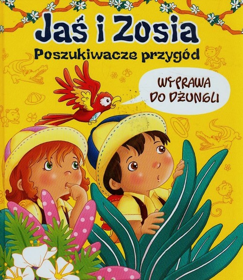 Jaś i Zosia. Poszukiwacze przygód. Wyprawa do dżungli