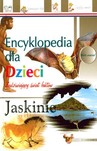 Jaskinie Encyklopedia dla dzieci