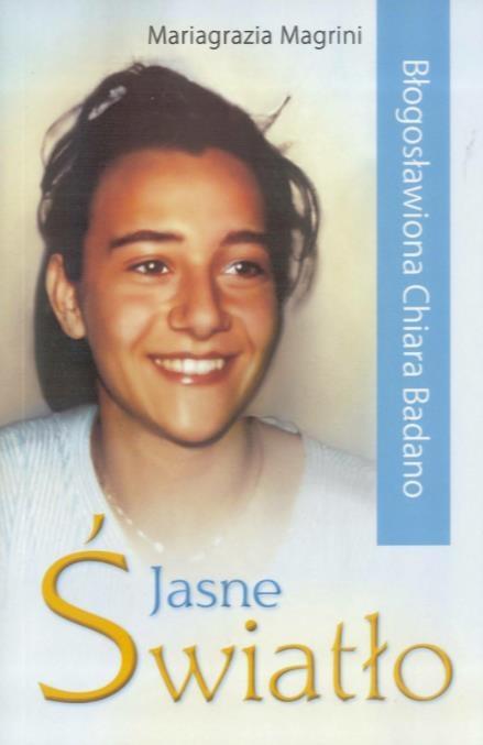 Jasne światło. Bł. Chiara Badano