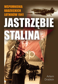 Jastrzębie Stalina Wspomnienia radzieckich lotników 1941