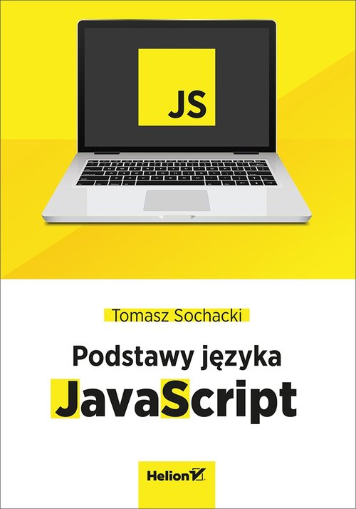 JavaScript Tworzenie nowoczesnych aplikacji webowych