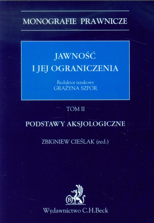 Jawność i jej ograniczenia Tom 2 Podstawy aksjologiczne